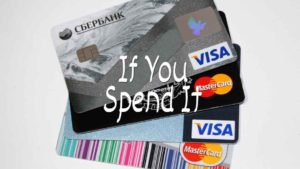 If You Spend It